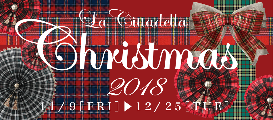 Christmas at LA CITTADELLA 2018 ～ラ チッタデッラのクリスマス～